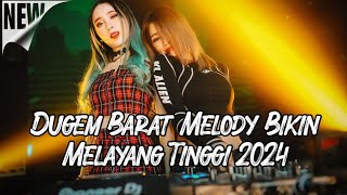 Dugem Barat Melody Melayang Tinggi 2024!! Breakbeat Melody Paling Terbaru 2024