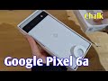 Google Pixel 6a (Chalk) 2023 unboxing & quick look Black & White