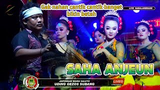 SAHA ANJEUN JAIPONGAN UDING GEZOS SUBANG TERBARU 2023