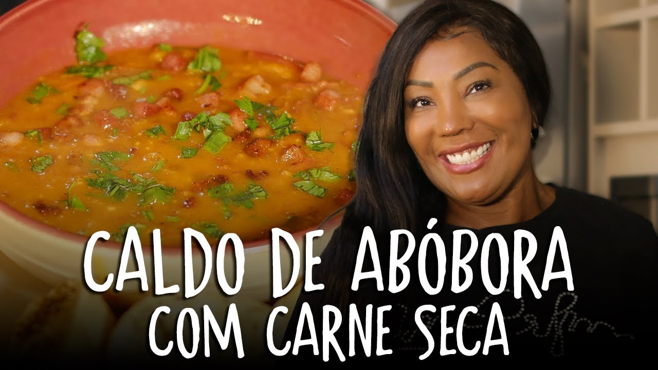 CALDO DE ABÓBORA COM CARNE SECA | Silvana Oliveira
