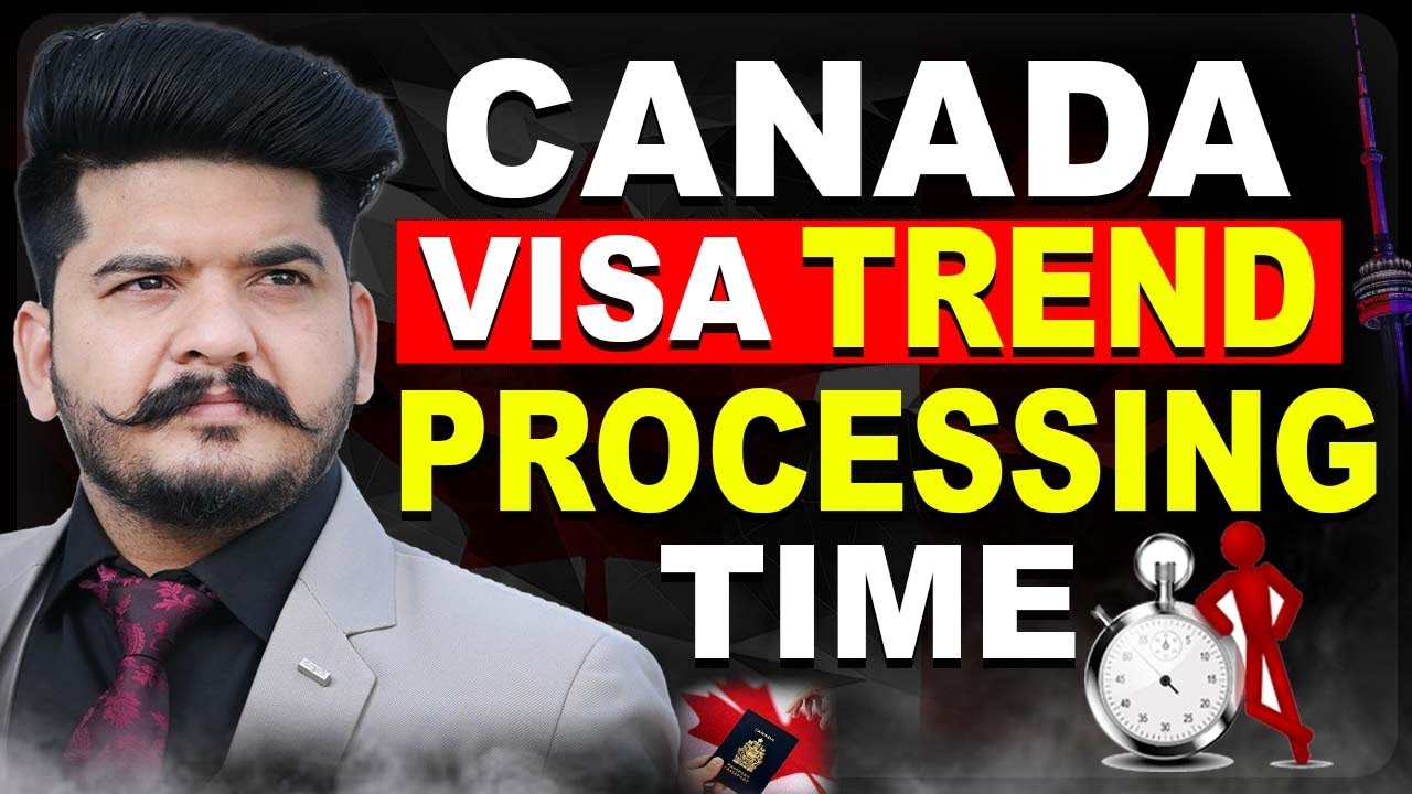Canada Visa Big Update | New Processing Time and Visa Trend | Canada ...