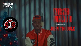 John Trouble  Vender Sonho U0026 Vamos Levar Oq  Talento Ou Dom 18  Performance