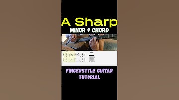 A Sharp Minor 9 Chord | Fingerstyle Guitar Tutorial + TABS, Sheet Music