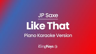 Like That - JP Saxe - Piano Karaoke Instrumental - Original Key