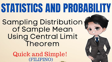 Sampling Distribution of Sample Mean Using Central Limit Theorem | Statistics and Probability