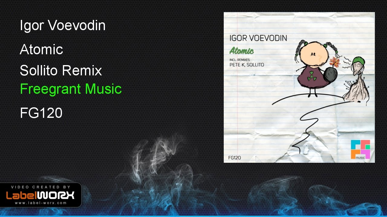 Watch Igor Voevodin - Atomic (Sollito Remix) on YouTube Watch Igor Voevodin - Atomic (Sollito Remix) on YouTube