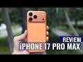 iPhone 17 Pro Max Review: The iPhone That Feels Truly Premium