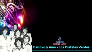 Los Pasteles Verdes - Esclavo y amo - karaoke 1 tono menos