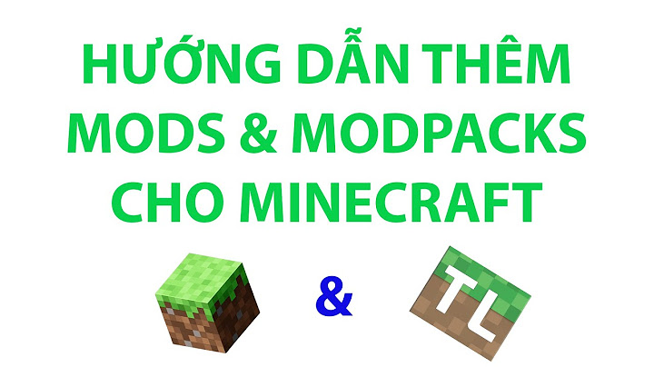 Hướng dẫn cách cài đặt mod trong minecraft