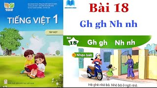 CONNECTING KNOWLEDGE | 1st Grade Vietnamese Vol. 1 | LESSON 18 | Gh gh - Nh nh