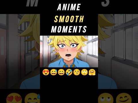 Anime Smooth Moments Viralvideo Viral Anime Love Lol Funny