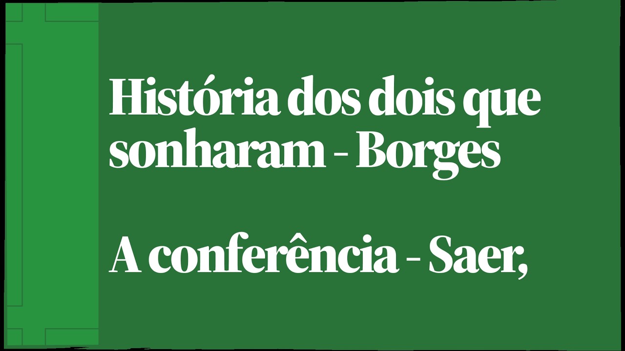 Aula aberta: A alteridade no / do sonho: Borges e Saer