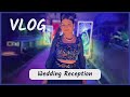 Wedding reception vlog  myself trisha