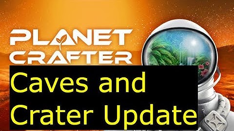 Planet Crafter - Caves and Crater Update v0.4.011