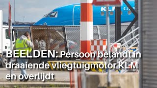 Persoon komt in draaiende vliegtuigmotor KLM en overlijdt