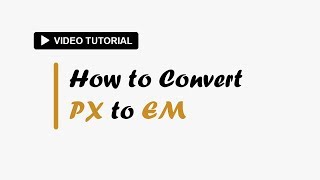 How to Convert PX to EM (PX to EM Converter)