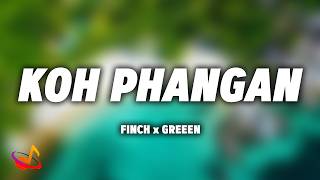 FiNCH x GReeeN - KOH PHANGAN [Lyrics]