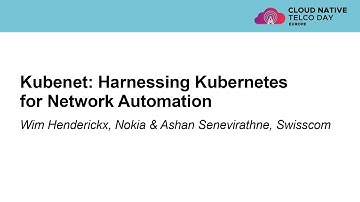 Kubenet: Harnessing Kubernetes for Network Automation - Wim Henderickx & Ashan Senevirathne