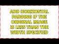 Add horizontal padding if the original image is less than the width specified