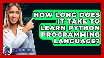 How Long Does It Take To Learn Python Programming Language? - Next LVL Programming