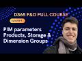 EPISODE 4 | PIM Parameters,Product, Storage,Dimension Group | Microsoft Dynamics 365 F&O Full course