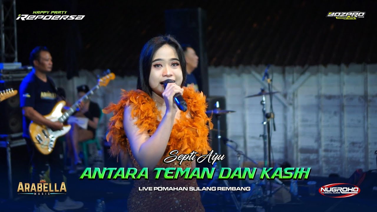 ANTARA TEMAN & KASIH - SEPTI AYU - ARABELLA MUSIC  REPOERSA COMMUNITY - POMAHAN SULANG REMBANG
