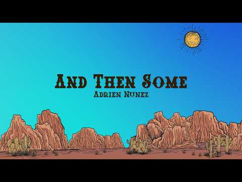 Adrien Nunez - AND THEN SOME (Lyrics)