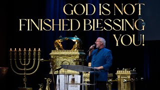 'God Is Not Finished Blessing You!' Dr. Perry Stone