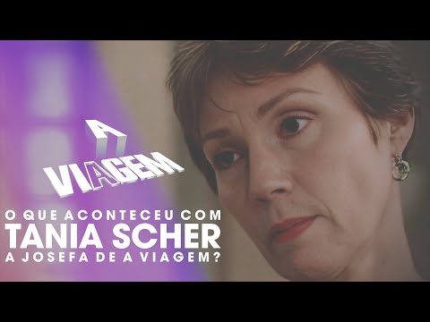 O Que Aconteceu com Tânia Scher, a Josefa de A Viagem?