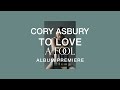 To love a fool album premiere   cory asbury