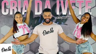 Cria de Ivete - Ivete Sangalo - Dan-Sa / Daniel Saboya (Coreografia)