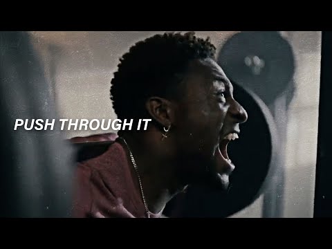 PUSH THROUGH IT - Best Motivational Video