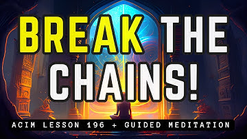 Unlock Your Inner Freedom Meditation | ACIM Lesson 196