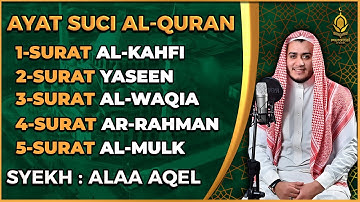 Surat Ar Rahman, Yasin, Al Waqiah, Al Mulk, Al Kahfi - By ALAA AQEL