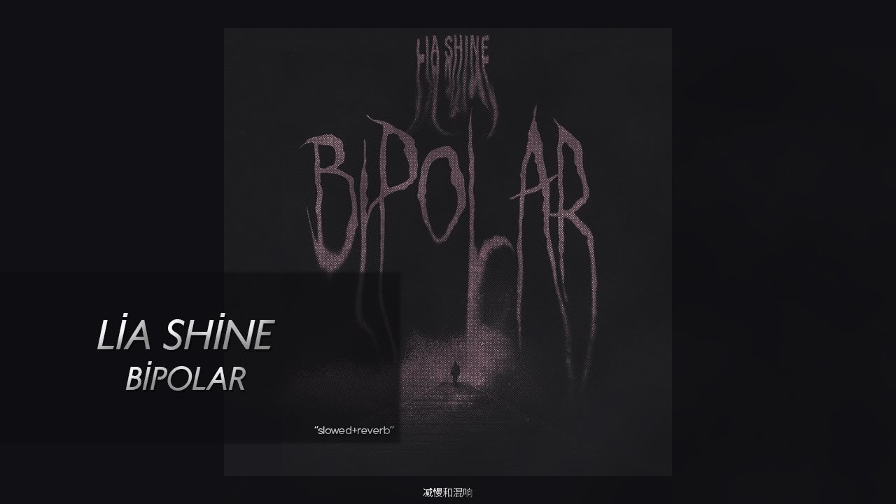 Lia Shine - Bipolar (slowed+reverb)