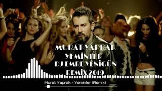 Dj Emre Yenigün ft.Murat Yaprak - Yeminler [Remix 2019]