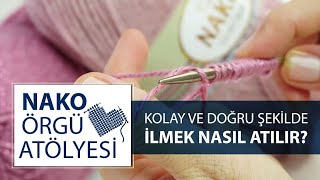 Kolay Ve Doğru Şekilde İlmek Nasıl Atılır? Nako Örgü Atölyesi