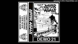 NEVER AGAIN - DEMO 21 (FULL TAPE)