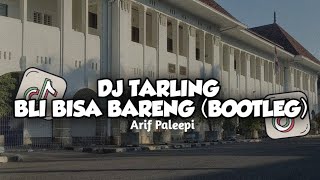 DJ TARLING BLI BISA BARENG (BOOTLEG) Arif Paleepi 
