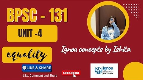 UNIT 4 || EQUALITY || BA IGNOU 1 YEAR || BPSC 131 ||