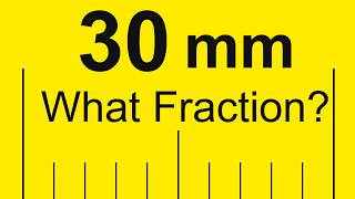 Which Fraction (Inches) Is Closest to 30 mm on a Ruler or Tape Measure
