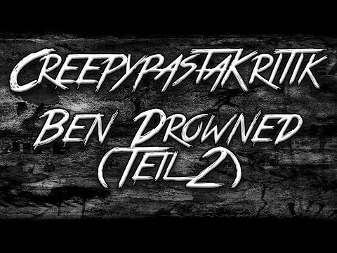 CreepypastaKritik Live: Ben Drowned (Teil 2)
