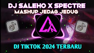 Dj Saleho X Spectre Mashup Jedag Jedug  Dj Tiktok 2024 Terbaru 