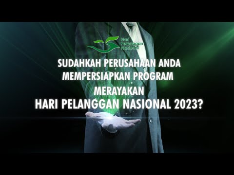 Sudahkah Perusahaan Anda Mempersiapkan Program Merayakan HARI PELANGGAN NASIONAL 2023 ?