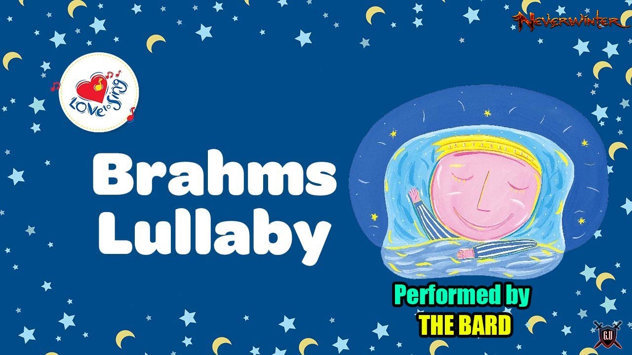 Lullaby , Brahms . Performed by The Bard / Neverwinter.