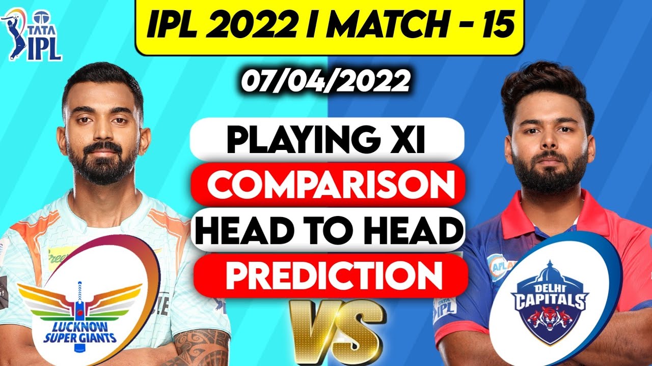 IPL 2022 - Lucknow Super giants vs Delhi Capitals Comparison | DC vs LSG Playing 11 2022