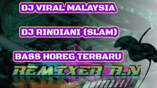 DJ VIRAL SLOW DJ MALAYSIA RINDIANI FULL BASS TERBARU 2021