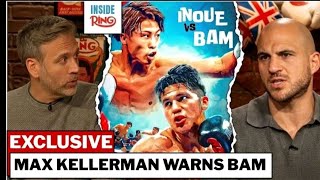 NO CHANCE! Max Kellerman Says Naoya Inoue Is a Nightmare Matchup for Bam Rodriguez