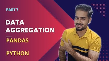 Data Aggregation | Pandas learning Series | Python | Part 7