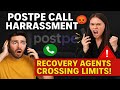 "Postpe recovery agent call strategy em undho telusaa? Ila calls vastayi!"